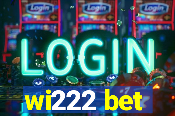 wi222 bet
